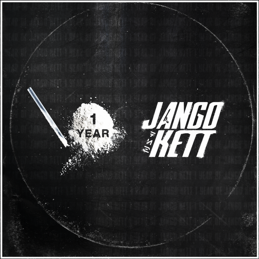 1 YEAR OF JANGO KETT